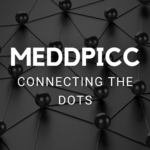MEDDPICC: Connecting The Dots – PART ONE